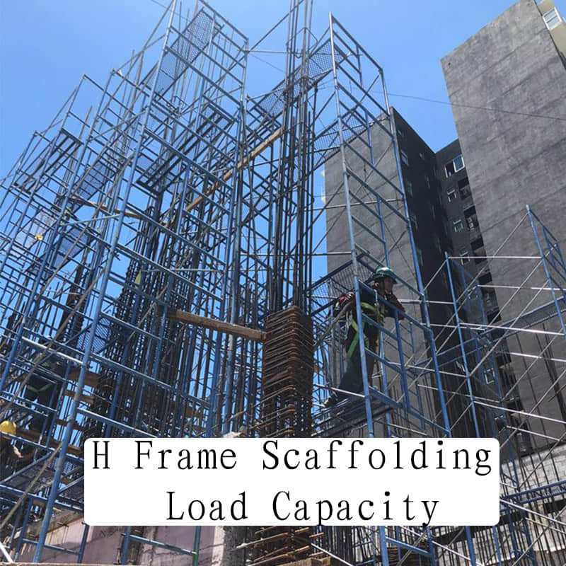 H Frame Scaffolding Load Capacity: Safety, Standards, and Best Practices